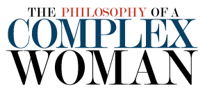 The Philosophy of a Complex Woman