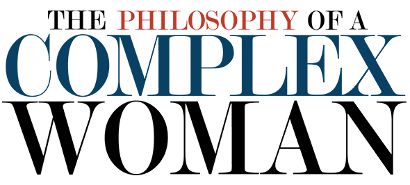 The Philosophy of a Complex Woman